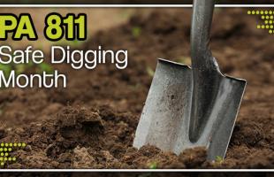 PA 811 Safe Digging Month